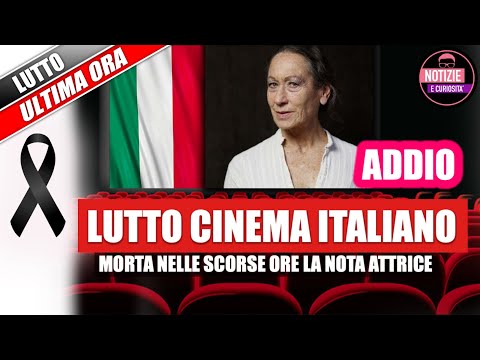 Lutto cinema italiano: MORTA NELLE SCORSE ORE LA NOTA ATTRICE CARLA CASSOLA