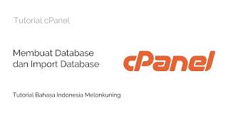 cPanel - Membuat Database dan Import Database