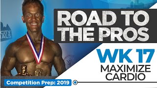 Competition Prep Bodybuilding - How to Maximize Cardio (RTP Wk #17)