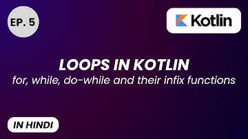 Kotlin Loops Full Guide: for, while, do-while, until, step, downTo Explained in Hindi - EP: 5