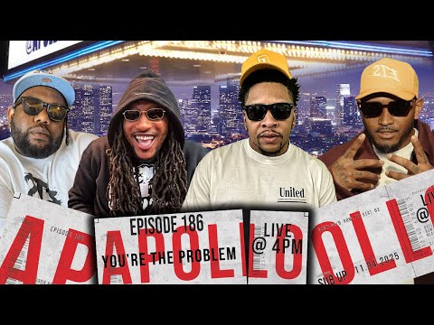 The Apollo | Your The Problem | Ep 186