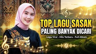 TOP LAGU SASAK PALING BANYAK DICARI 2026 🎵 Lagu Sasak Viral Terbaru | Full Album Terbaik Nonstop
