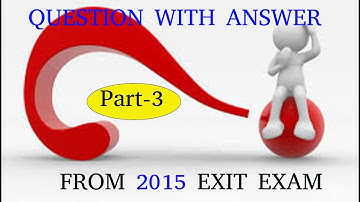 Part 3 | Exit exam and model | Question and Answer |