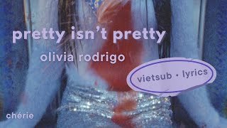 ❝VIETSUB•LYRICS❞ pretty isn't pretty | Olivia Rodrigo