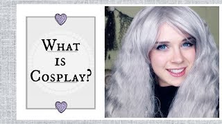 What is Cosplay & What does it mean to be a Cosplayer #Cosplay ♥The Magic Crafter