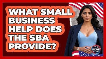 What Small Business Help Does The SBA Provide? - The Right Politics