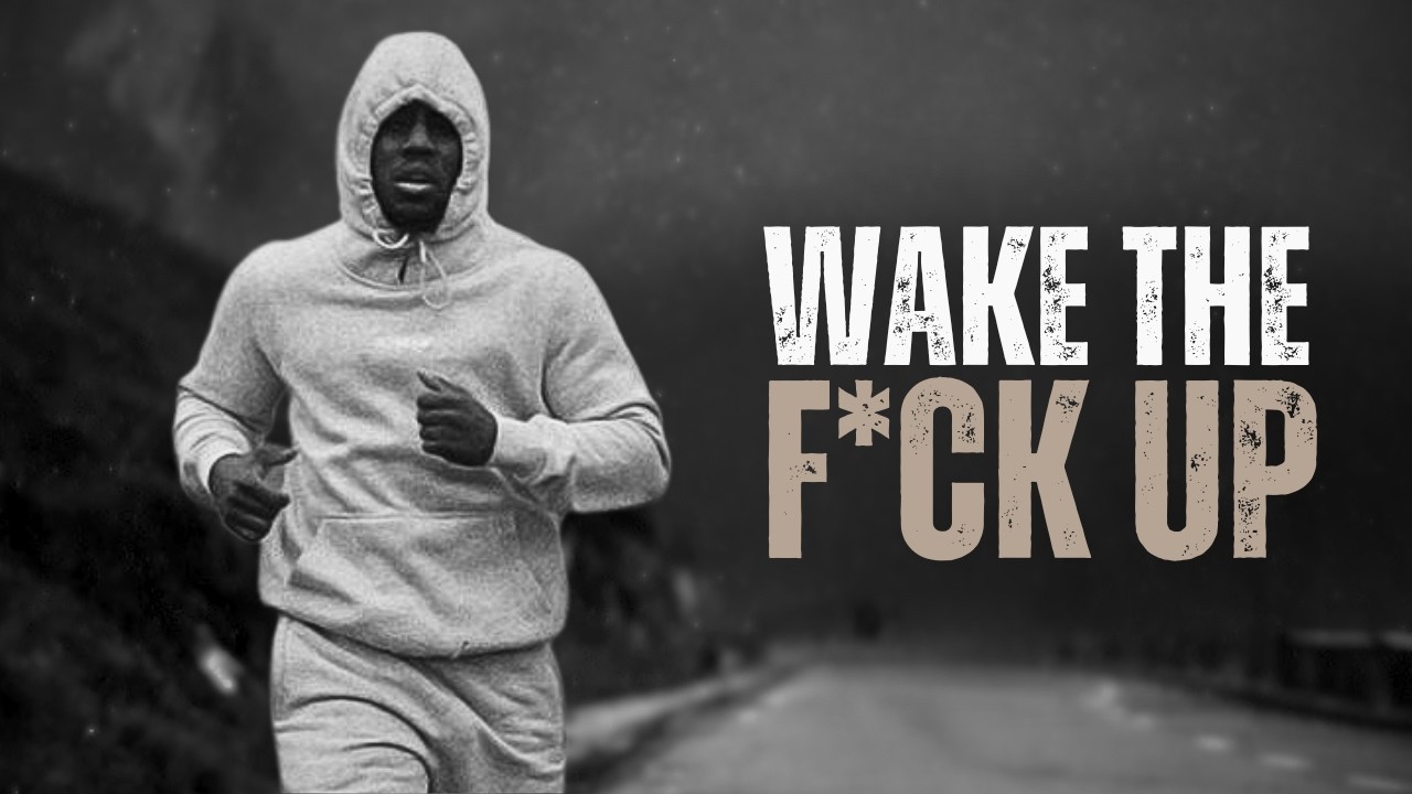 WAKE THE F*CK UP - Motivational Speech - YouTube
