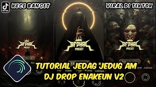 Tutorial Jedag Jedug Alight Motion DJ Drop Enakeun V2