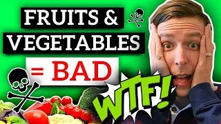 Why ALL Fruits And Vegetables Are Bad For You Net Worth