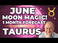 TAURUS June MOON Forecast | Life Speeds Up!