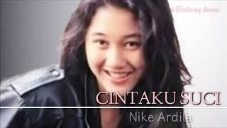 Cintaku suci-Nike Ardila