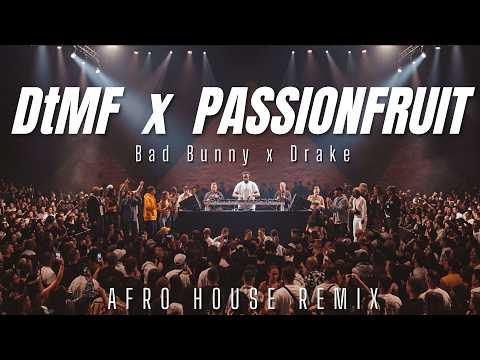 DtMF x PASSIONFRUIT (Bad Bunny x Drake Afro House Remix) | Deep House 2026