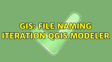 GIS: File naming iteration QGIS modeler