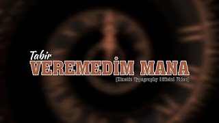 Tabir - Veremedim Mana (Kinetic Typography) Resimi