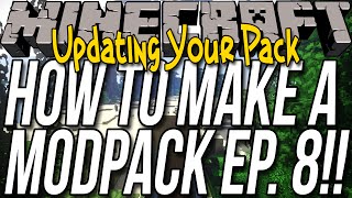 How To Update Your Modpack!! - How To Make A Modpack Ep. 8