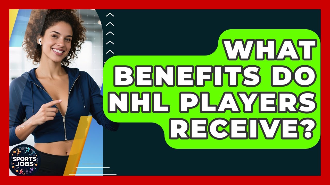 What Benefits Do NHL Players Receive? - Sports Jobs