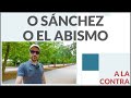 O Sánchez o el abismo