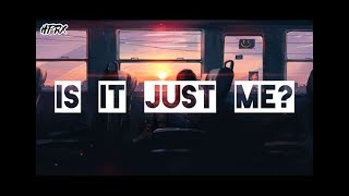 Sasha Sloan - Is It Just Me? ( Lyrics) 🎶