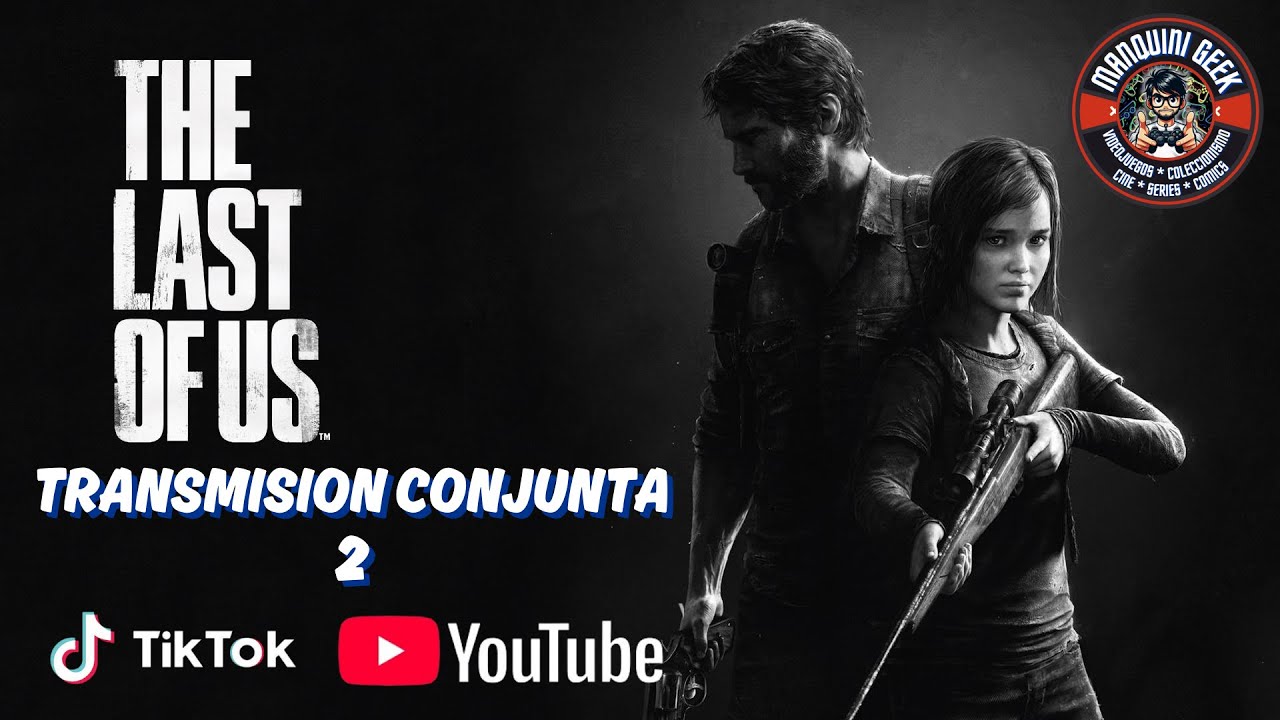 🔴​ The Last of Us Part 1🔴​ transmision conjunta 2