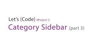 72-Let's Code - Project 2 - Category Sidebar (part-3)
