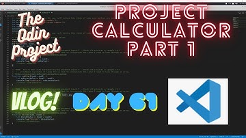The Odin Project VLOG | Day 61 CODING For BEGINNERS | JavaScript Project Calculator Part 1