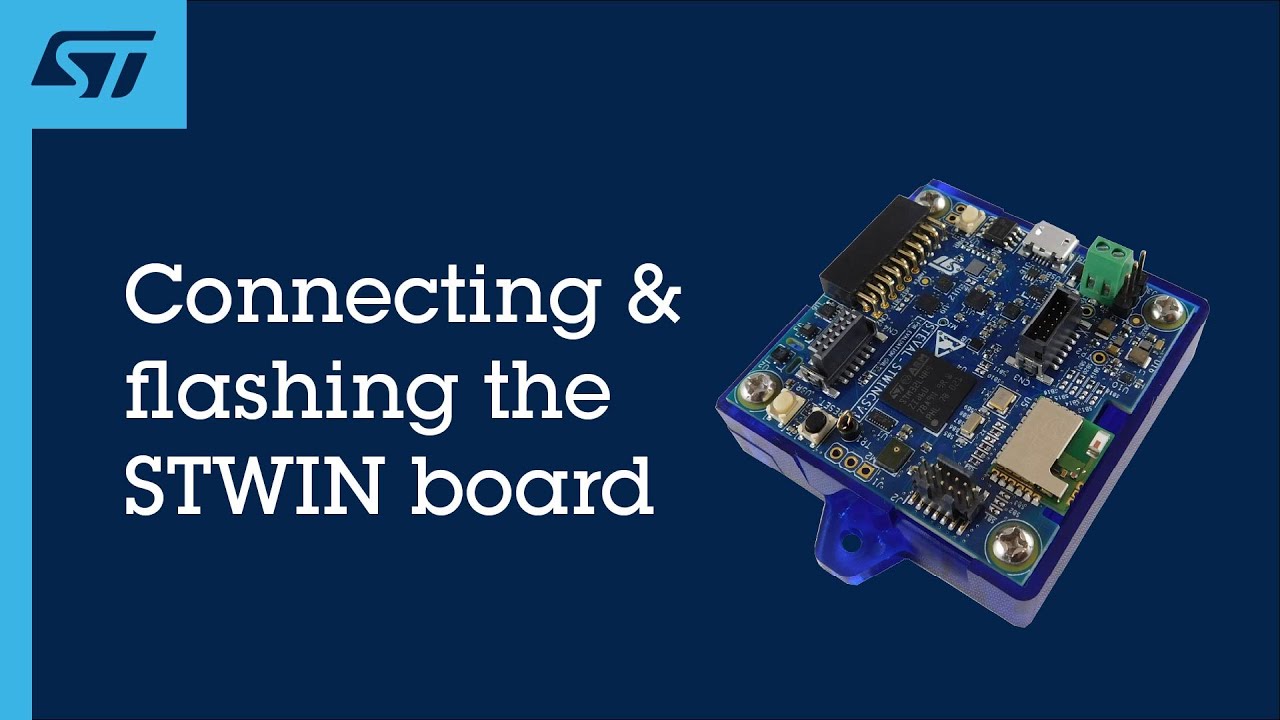 Module 4 - Connecting & flashing the STWIN Board