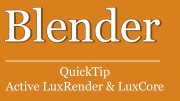 QuickTip #406 - Blender Tutorial - Enable LuxRender and LuxCore Experimental API