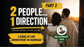 3 Results of Low Commitment In Marriage. Relationship Goals. Couples Talk. 2 People... 1 Direction.
