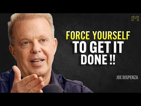 Force Yourself To Take Action - Joe Dispenza Motivation