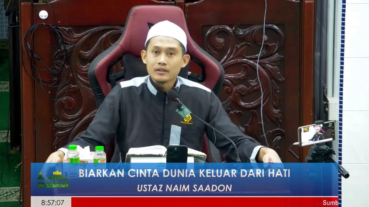 BIARKAN CINTA DUNIA KELUAR DARI HATI : USTAZ NAIM SAADON