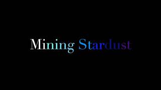 Mining Stardust Original Composition