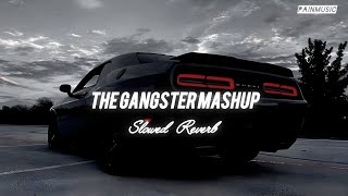 The Gangster Mashup 🔥🥶 | Non Stop Gangster Mashup | All Gangster Mashup| Slowed Reverb