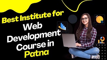 Best Institute for Web Development Course in Patna | Top Web Development Training in Patna