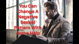 How To Change A Negative Sexual Pattern