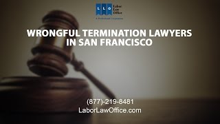Wrongful Termination Lawyers in San Francisco | Labor Law Office