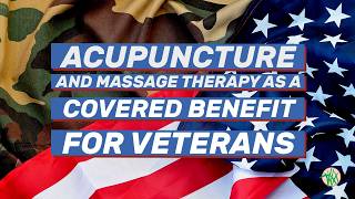 Acupuncture Massage Therapy for Veterans VA Covered Integrative Care Benefits