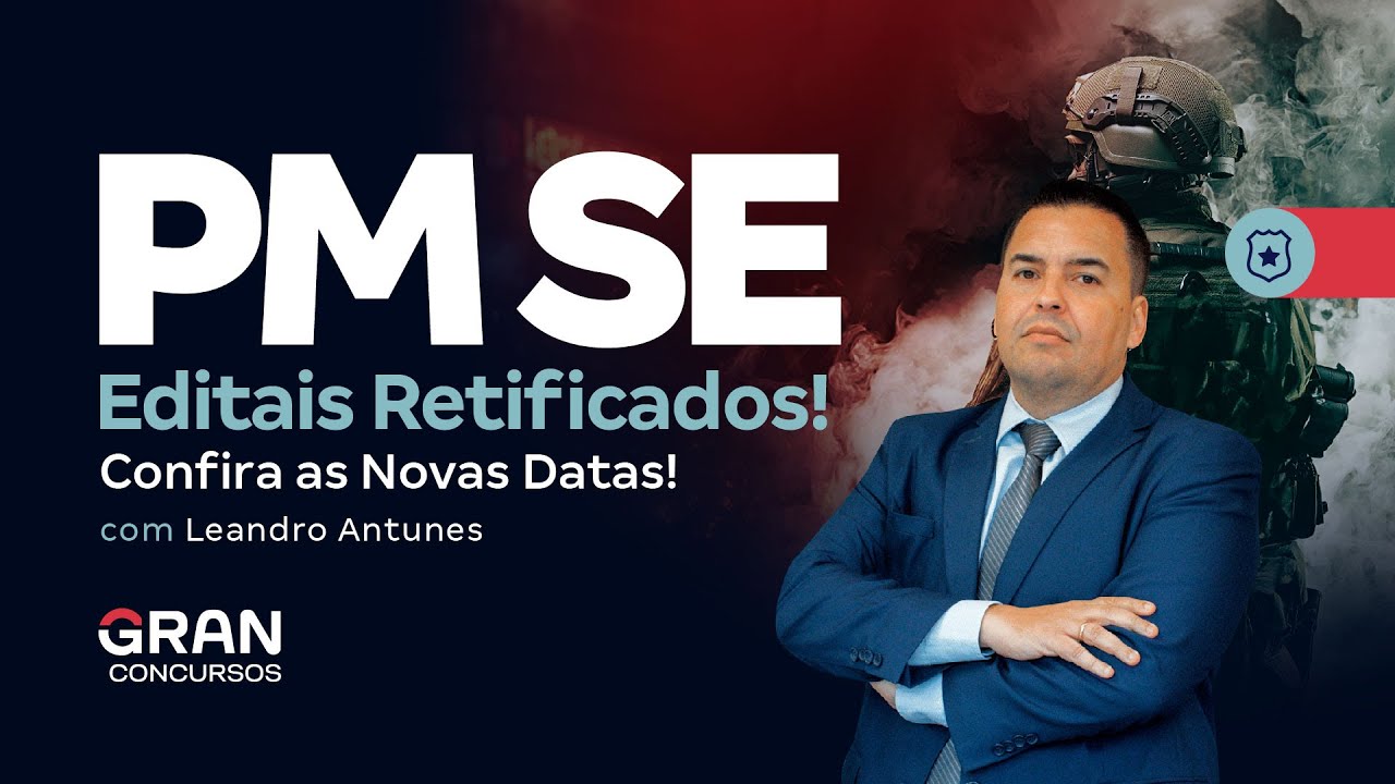 Concurso PMSE: Editais Retificados! Confira as novas datas | Leandro Antunes