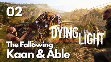 Dying Light The Following Walkthrough - Kaan and Able