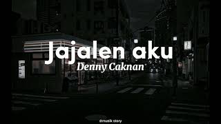 Jajalen aku - Denny Caknan//jowo pride