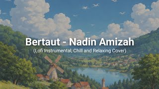 Bertaut Lofi Instrumental - Nadin Amizah ( Sleep & Study, Chill & Relaxing Cover)