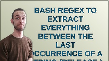 Bash Regex to extract everything between the last occurrence of a string (release-) and some char...