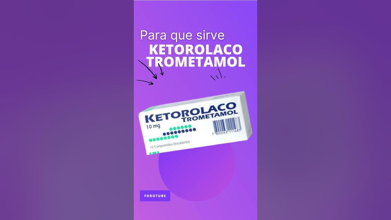 Ketorolaco trometamol para que sirve youtube