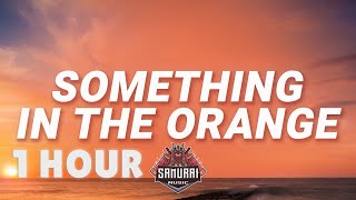 [ 1 HOUR ] Zach Bryan - Something In The Orange (Lyrics)
