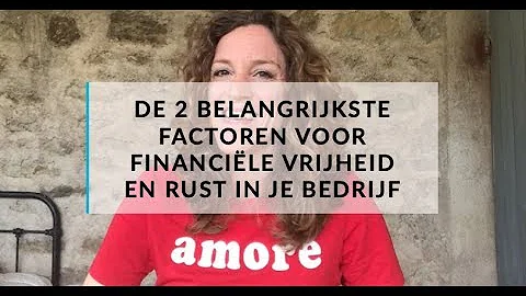 De twee belangrijkste factoren voor financiele vrijheid en rust in je bedrijf