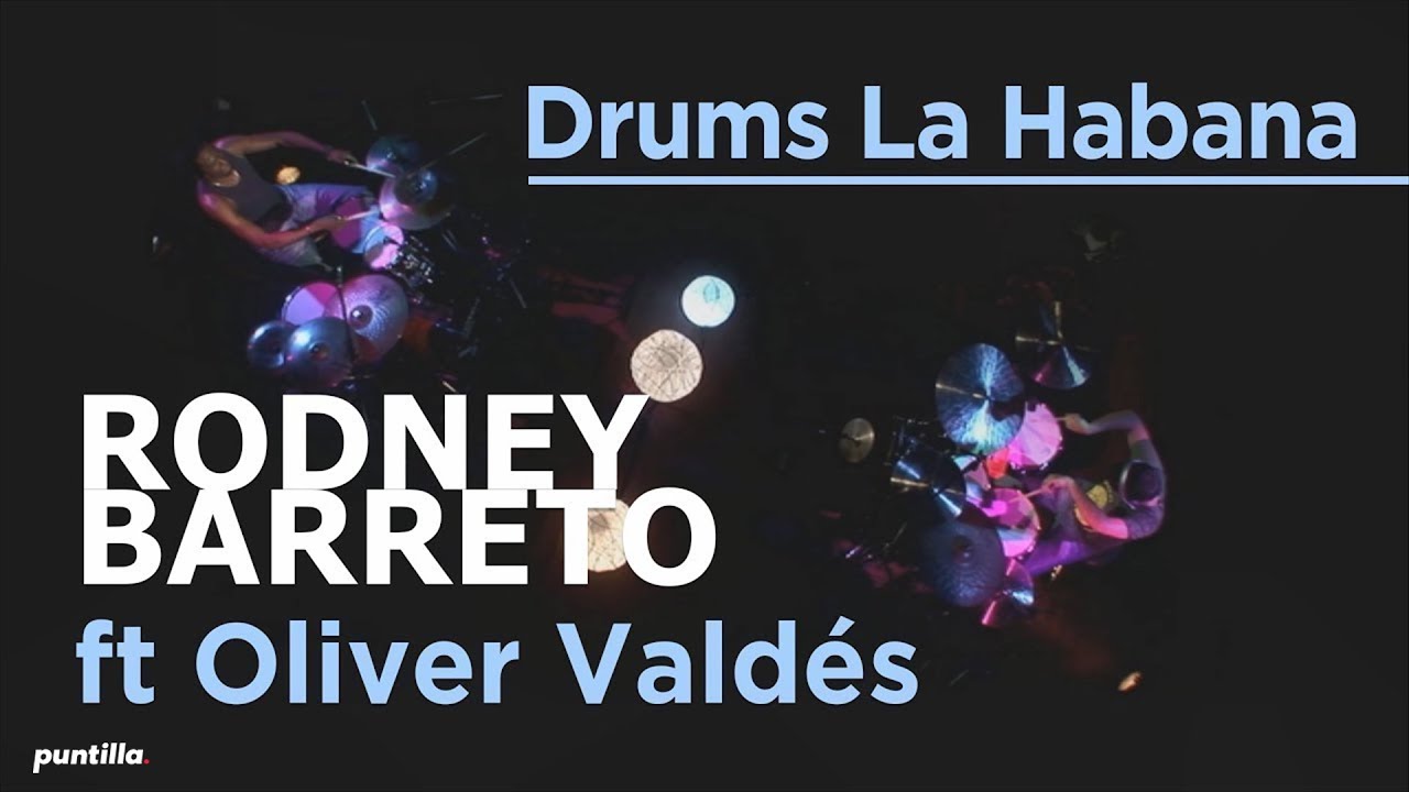 Rodney Barreto ft. Oliver Valdés - Drums La Habana