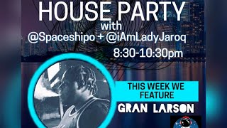 Celebrity 07.06.23 THURSDAY NIGHT HOUSE PARTY - special guest: Gran Larson Profile
