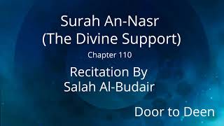 Surah An-Nasr (The Divine Support) Salah Al-Budair  Quran Recitation