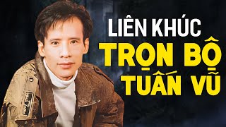 Liên Khúc Tuấn Vũ Trọn Bộ 12345 | Lk Tuấn Vũ Chất Lượng Cao Nhất | Lk NGÀY XƯA ANH NÓI Sôi Động