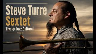 Live From Jazzcultural - Steve Turre Sextet  - 06/14/2026