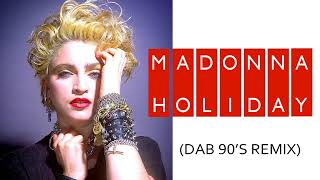 Madonna - Holiday (Dab 90'S Remix)